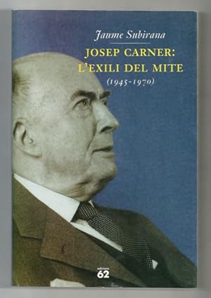 Imagen del vendedor de JOSEP CARNER: L'EXILI DEL MITE (1945-1970) a la venta por Ducable Libros