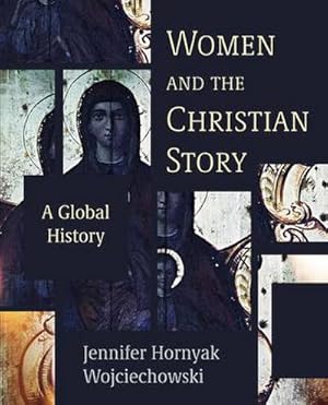 Bild des Verkufers fr Women and the Christian Story : A Global History zum Verkauf von AHA-BUCH GmbH