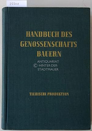 Bild des Verkufers fr Tierische Produktion. [= Handbuch des Genossenschaftsbauern, Band 3] zum Verkauf von Antiquariat hinter der Stadtmauer