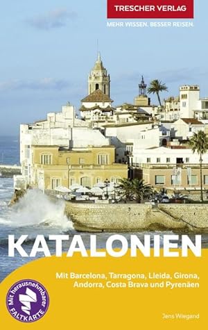 Bild des Verkufers fr TRESCHER Reisefhrer Katalonien : Mit Barcelona, Tarragona, Lleida, Girona, Andorra, Costa Brava und Pyrenen - Mit herausnehmbarer Faltkarte 1:380000 zum Verkauf von AHA-BUCH GmbH