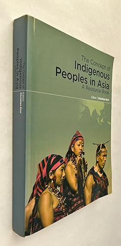 The Concept of Indigenous Peoples in Asia: A Resource Book