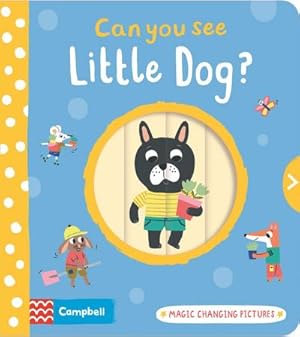 Bild des Verkufers fr Can You See Little Dog? : Magic changing pictures zum Verkauf von Smartbuy