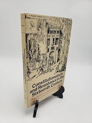 Seller image for Constitutionalism and Resistance in the Sixteenth Century: Three Treatises By Hotman, Beza, & Mornay for sale by Shadyside Books