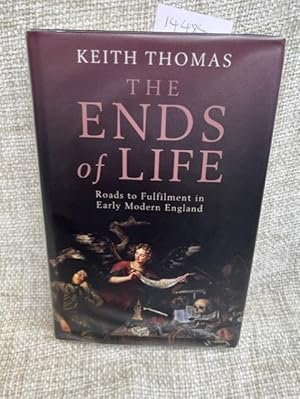 The Ends of Life: Roads to Fulfillment in Early Modern England