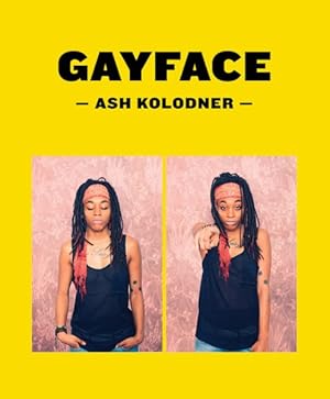 Bild des Verkufers fr Ash Kolodner : Gayface zum Verkauf von GreatBookPrices