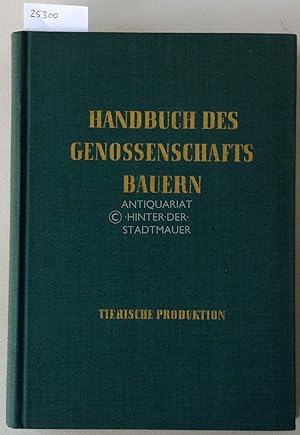 Bild des Verkufers fr Tierische Produktion. [= Handbuch des Genossenschaftsbauern, Band 3] zum Verkauf von Antiquariat hinter der Stadtmauer