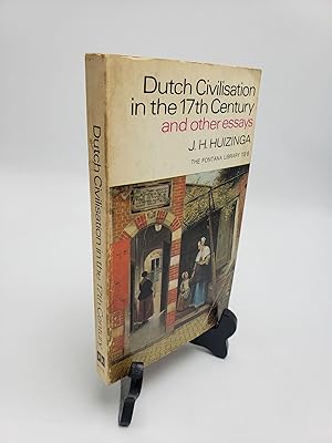 Dutch Civilisation in the 17th Century and Other Essays
