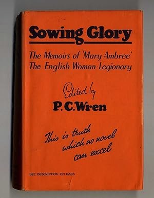 Sowing Glory The Memoirs of 'mary Ambree' the English Woman-Legionary
