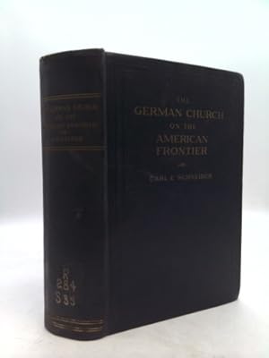 Imagen del vendedor de The German Church on the American Frontier, A Study in the Rise of Religion among the Germans of the West a la venta por ThriftBooksVintage