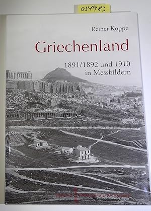 Griechenland: 1891/1892 und 1910 in Messbildern. Katalog zur Ausstellung im Winckelmann-Museum vo...