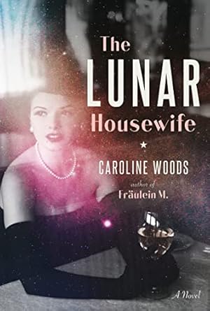 Bild des Verkufers fr The Lunar Housewife: A Novel zum Verkauf von WeBuyBooks