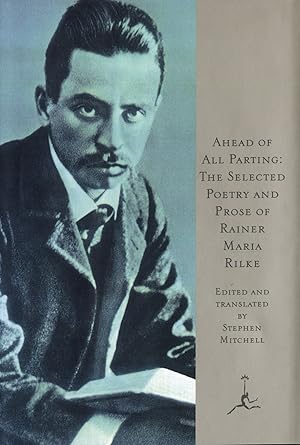 Ahead of All Parting: The Selected Poetry and Prose of Rainer Maria Rilke (Modern Library) (Engli...