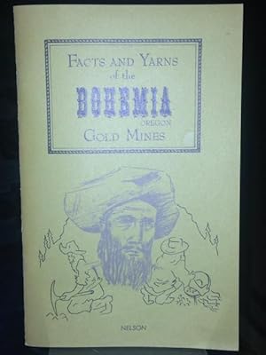 Facts & Yarns of the Bohemia Gold Mines