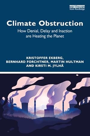 Bild des Verkufers fr Climate Obstruction : How Denial, Delay and Inaction are Heating the Planet zum Verkauf von AHA-BUCH GmbH