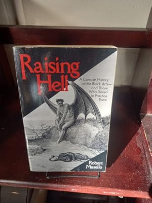 Bild des Verkufers fr Raising Hell: A Concise History of the Black Arts - and Those Who Dared to Practice Them zum Verkauf von Stone Soup Books Inc