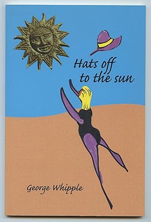 Bild des Verkufers fr Hats off to the sun zum Verkauf von Attic Books (ABAC, ILAB)