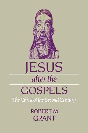 Bild des Verkufers fr Jesus After the Gospels: The Christ of the Second Century zum Verkauf von WeBuyBooks