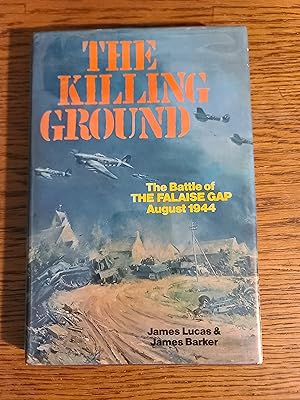 The Killing Ground: The Battle of the Falaise Gap, August 1944