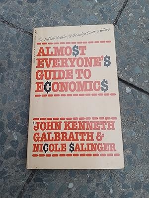 Bild des Verkufers fr Almost everyone's guide to economics / by John Kenneth Galbraith; Nicole Salinger zum Verkauf von Homeless Books