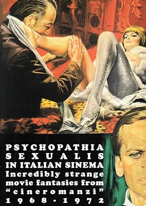 Bild des Verkufers fr Psychopathia sexualis in Italian sinema. Incredibly strange movie fantasies from cineromanzi 1968-1972 zum Verkauf von Libro Co. Italia Srl