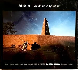 Mon Afrique: Photographs of Sub-Saharan Africa