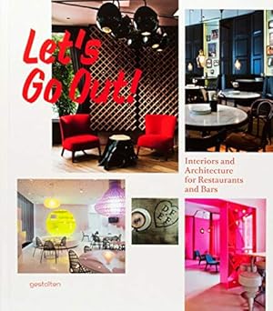 Bild des Verkufers fr Let's Go Out!: Interiors and Architecture for Restaurants and Bars zum Verkauf von WeBuyBooks