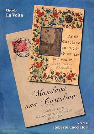Immagine del venditore per Mandami una cartolina. Cartoline illustrate di San Casciano in Val di Pesa 1895-1965 venduto da Libro Co. Italia Srl