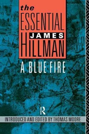 Bild des Verkufers fr The Essential James Hillman : A Blue Fire zum Verkauf von AHA-BUCH GmbH