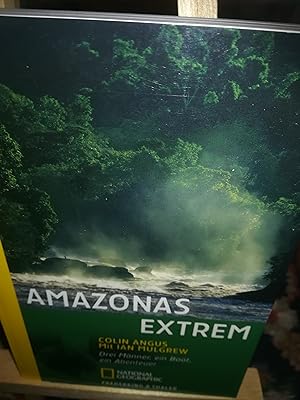 Imagen del vendedor de Amazonas extrem, Drei Mnner, ein Boot, ein Abenteuer a la venta por Verlag Robert Richter
