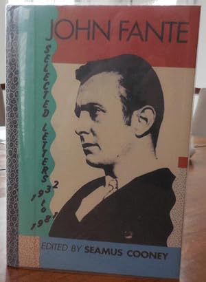 John Fante Selected Letters 1932 - 1981 (Lettered Edition Signed by Cooney and Joyce Fante)