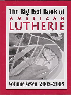 Immagine del venditore per THE BIG RED BOOK OF AMERICAN LUTHERIE Volume Seven, 2003-2005 venduto da Easton's Books, Inc.