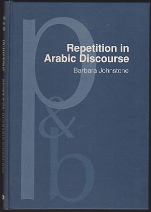 Image du vendeur pour REPETITION IN ARABIC DISCOURSE Paradigms, Syntagms and the Ecology of Language mis en vente par Easton's Books, Inc.