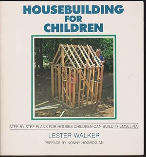 Seller image for HOUSEBUILDING FOR CHILDREN Step-By-Step Plans for Houses Children Can Build Themselves for sale by Easton's Books, Inc.