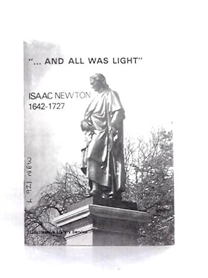 Bild des Verkufers fr And all Was Light" : The Life and Work of Sir Isaac Newton zum Verkauf von World of Rare Books