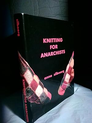 Imagen del vendedor de Knitting for Anarchists [inscribed] a la venta por Second Story Books, ABAA