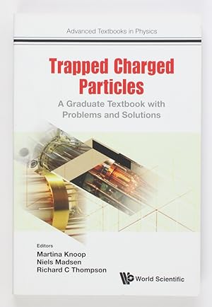 Bild des Verkufers fr Trapped Charged Particles: A Graduate Textbook with Problems and Solutions (Advanced Textbooks in Physics) zum Verkauf von Buchkanzlei