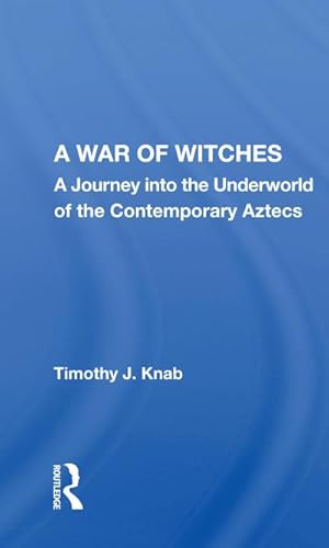 Seller image for A War Of Witches : A Journey Into The Underworld Of The Contemporary Aztecs for sale by AHA-BUCH GmbH