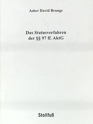 Das Statusverfahren der §§ 97 ff. AktG: Dissertationsschrift