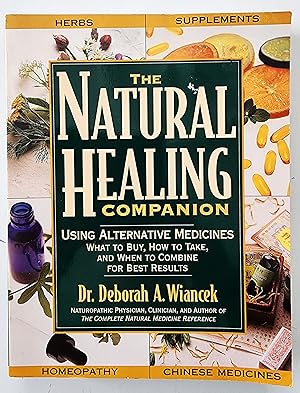 The Natural Healing Companion. Using Alternative Medicines.