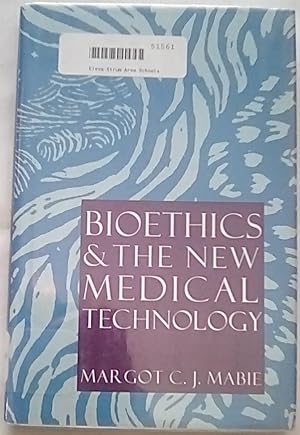 Bioethics and the New Medical Technology