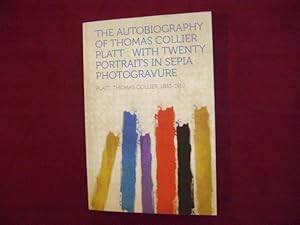 Seller image for The Autobiography of Thomas Collier Platt: With Twenty Portraits in Sepia Photogravure. 1833-1910. for sale by BookMine