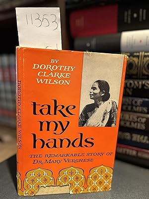 Bild des Verkufers fr Take my hands: the remarkable story of Dr. Mary Verghese zum Verkauf von GoldBookShelf
