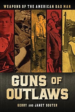 Bild des Verkufers fr Guns of Outlaws: Weapons of the American Bad Man zum Verkauf von WeBuyBooks