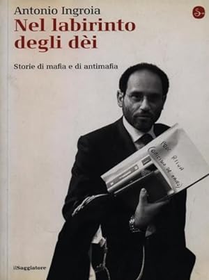 Seller image for Nel labirinto degli di. Storie di mafia e antimafia. for sale by FIRENZELIBRI SRL