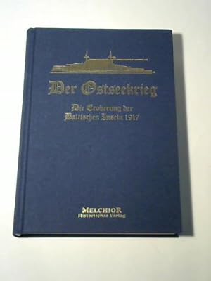 Seller image for Der Ostseekrieg. -Die Eroberung der Baltischen Inseln 1917- for sale by Celler Versandantiquariat