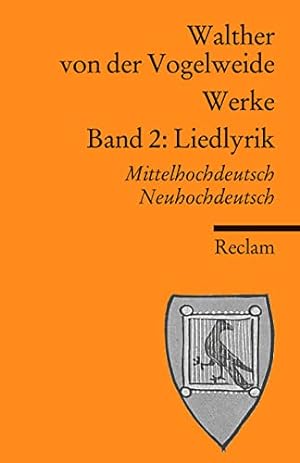 Immagine del venditore per Werke. Gesamtausgabe: Band 2: Liedlyrik. Mittelhochdeutsch/Neuhochdeutsch (Reclams Universal-Bibliothek) venduto da Modernes Antiquariat an der Kyll