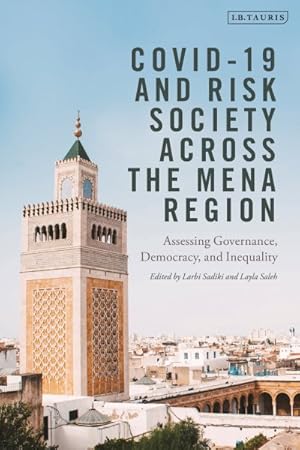 Imagen del vendedor de Covid-19 and Risk Society Across the Mena Region : Assessing Governance, Democracy, and Inequality a la venta por GreatBookPrices