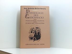 Seller image for Physiologie des Geschmacks oder Physiologische Anleitung zum Studium der Tafelge for sale by Book Broker