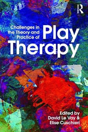 Immagine del venditore per Challenges in the Theory and Practice of Play Therapy venduto da GreatBookPrices