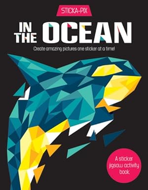 Imagen del vendedor de In the Ocean : Create Amazing Pictures One Sticker at a Time! a la venta por GreatBookPrices